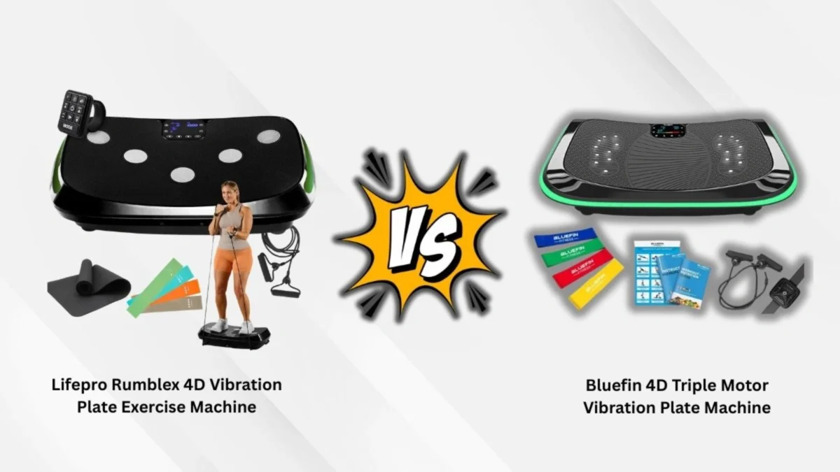 Bluefin 4D Triple Motor Vibration Plate Machine vs Lifepro Rumblex 4D Vibration Plate Exercise Machine